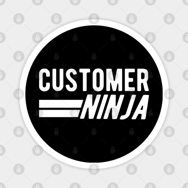 Customer Service Rep - Customer Ninja Magnet by KC Happy Shop